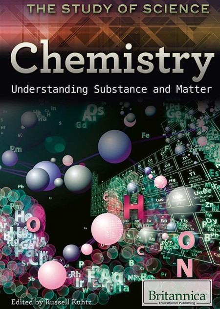 Chemistry by Britannica Educational Publishing