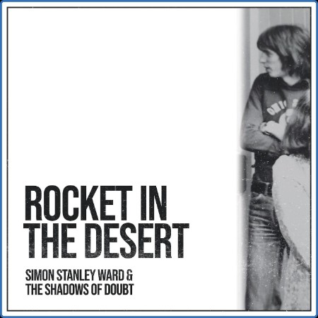 Simon Stanley Ward and The Shadows of Doubt - Rocket in the Desert (2024)