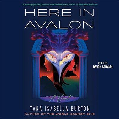 Here in Avalon by Tara Isabella Burton (Audiobook)