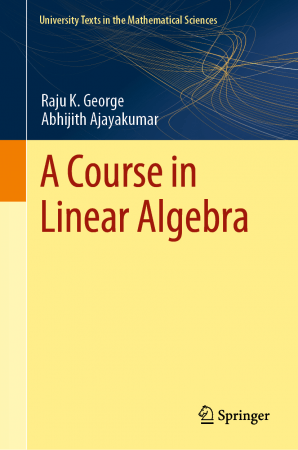 A Course in Linear Algebra by Raju K. George