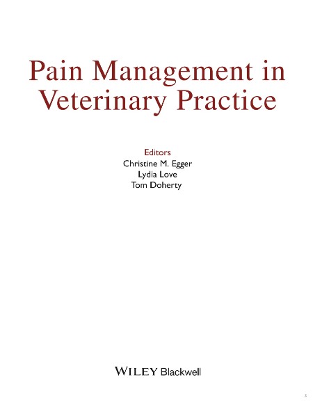 Pain Management in Veterinary Practice by Christine M. Egger