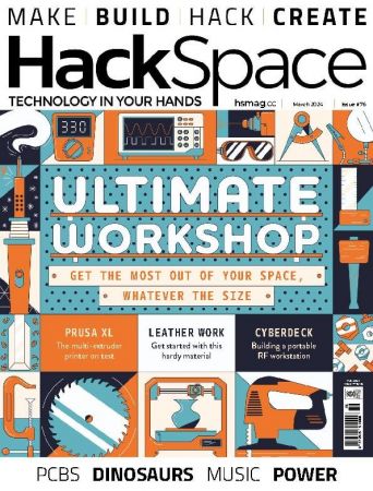 HackSpace - Issue 76, March 2024 (True PDF)