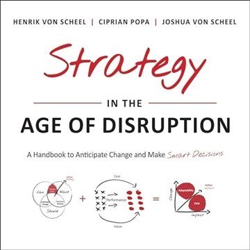 Strategy in the Age of Disruption: A Handbook to Anticipate Change and Make Smart Decisions [Audiobook]