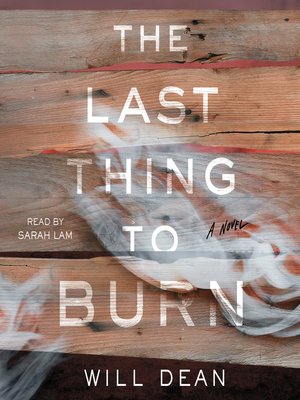 The Last Thing To Burn - Will Dean