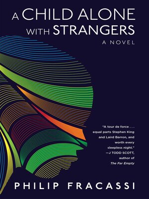 A Child Alone With Strangers - Philip Fracassi