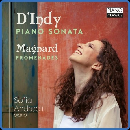 Sofia Andreoli - D'Indy: Piano Sonata & Magnard: Promenades 2024