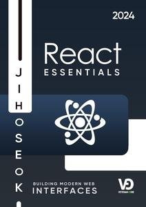 React Essentials: Building Modern Web Interfaces - 1st Edition - 2024