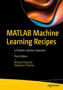 MATLAB Machine Learning Recipes (3rd Edition) (True)