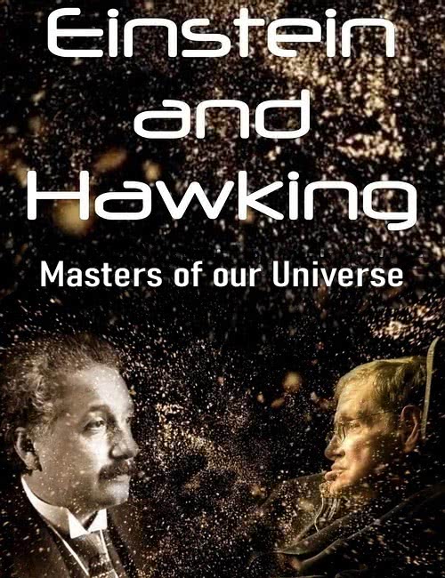 Эйнштейн и Хокинг. Гении нашей Вселенной | Einstein and Hawking: Masters of our Universe (2019/WEB-DL/1080p)