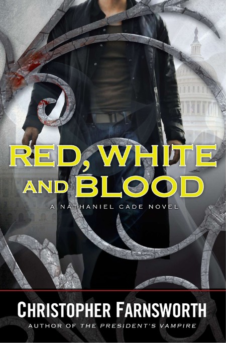 Red, White, and Blood by Christopher Farnsworth 5554b32a3b05a1a07868bdeefedd4311