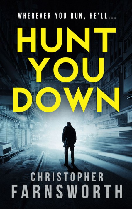 Hunt You Down by Christopher Farnsworth 323346b9da78fa2ef8d04559a68e7115