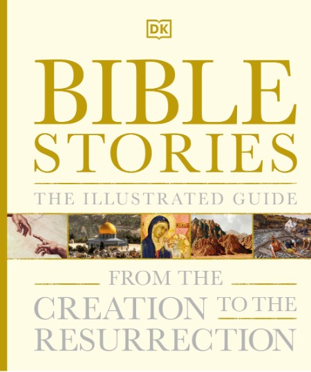 Bible Stories the Illustrated Guide by DK