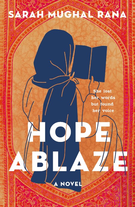 Hope Ablaze by Sarah Mughal Rana 9e3fd5bc440eaa79c65b0121ca4d5331