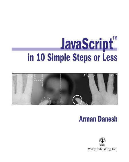 JavaScript in 10 Simple Steps or Less by Arman Danesh