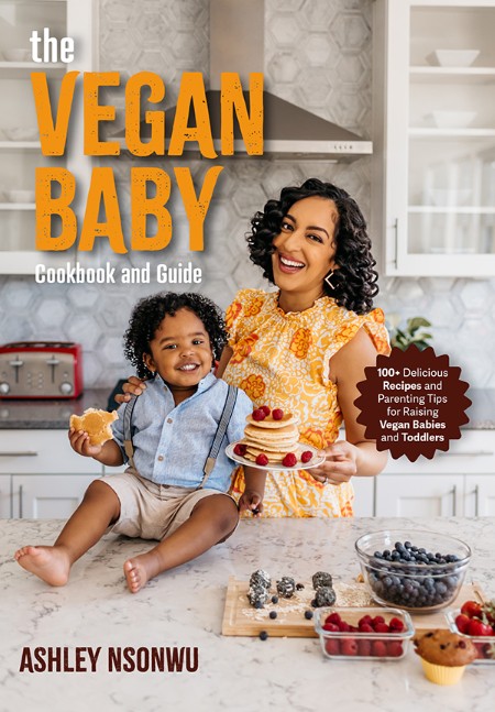 The Vegan Baby Cookbook and Guide by Ashley Renne Nsonwu 0cc06098b261e9ad4cafe06ba52a9f7f