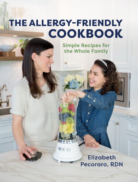 The Allergy-Friendly Cookbook by Elizabeth Pecoraro