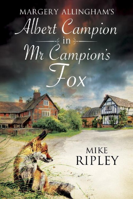 Mr. Campion's Fox by Mike Ripley 7625cd496950a285718c58b7121dd58b