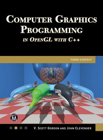 Computer Graphics Programming in OpenGL Using C++, Third Edition