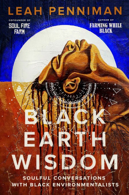 Black Earth Wisdom by Leah Penniman 6d9688c422407db2c691f07bdd3c0798