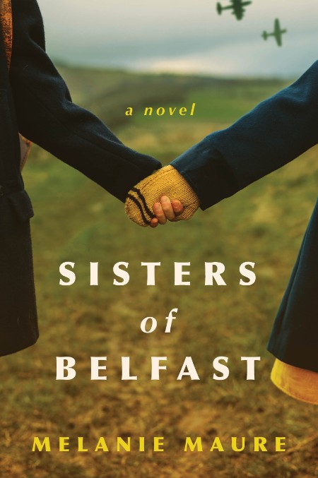 Sisters of Belfast by Melanie Maure 0e519ae144ba8e1abc5a07e88190209e