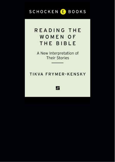 Reading the Women of the Bible by Tikva Frymer-Kensky 4c3a17a6a5d6f3e6511d982e1db4febc