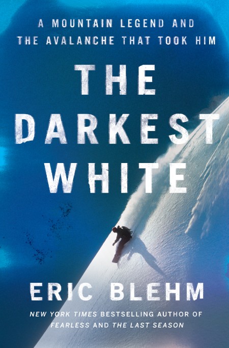 The Darkest White by Eric Blehm E4dca791a286b46b0be41b346a896ad9