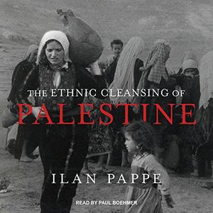 The Ethnic Cleansing of Palestine (Audiobook)