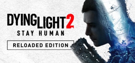 Dying Light 2  Stay Human - Reloaded Edition (2022) RePack by Canek77