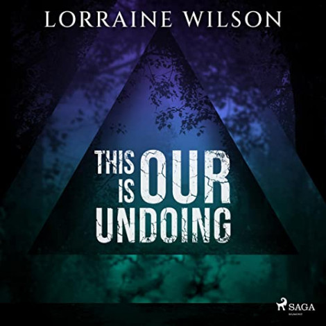 Lorraine Wilson - This Is Our Undoing  917e49e7cba3259fff6eb6014cc79440