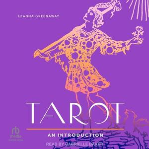 Tarot: An Introduction: Your Plain & Simple Guide to Major & Minor Arcana, Interpreting Cards, an...