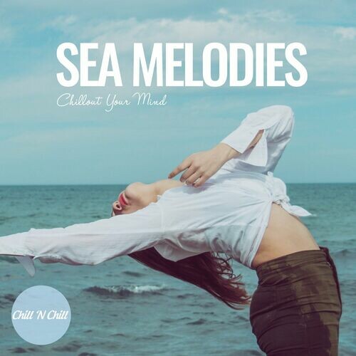 VA - Sea Melodies - Chillout Your Mind (2024) MP3