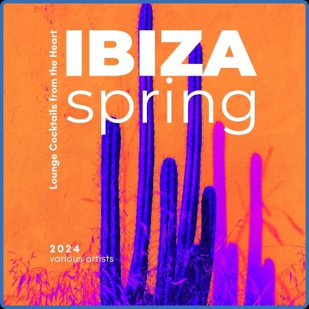 VA - Ibiza Spring (2024) (Lounge Cocktails from the Heart) (2024)