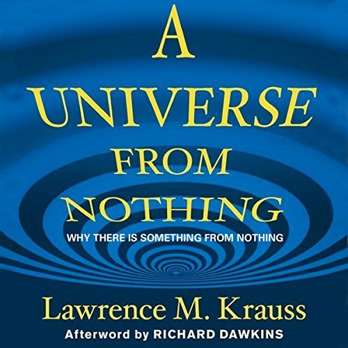 A Universe from Nothing: Why There Is Something Rather Than Nothing (Audiobook)