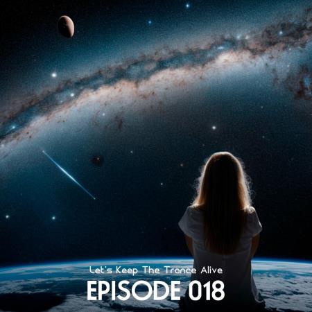Episode 018 Let's Keep The Trance Alive (Selected by Linda Hardy) (2024)