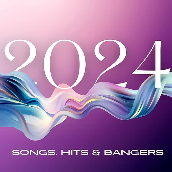 2024 - Songs, Hits & Bangers