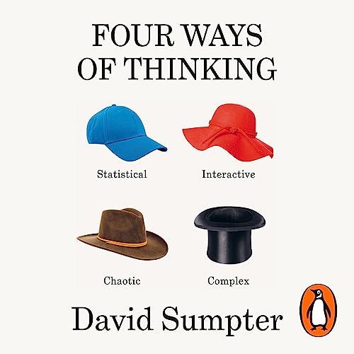 Four Ways of Thinking Statistical, Interactive, Chaotic and Complex [Audiobook]