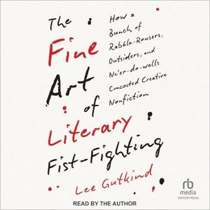 The Fine Art of Literary Fist–Fighting [Audiobook]