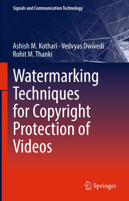 Watermarking Techniques for Copyright Protection of Videos by Ashish M. Kothari 8970537f709de5e8b9c901419da79e0a