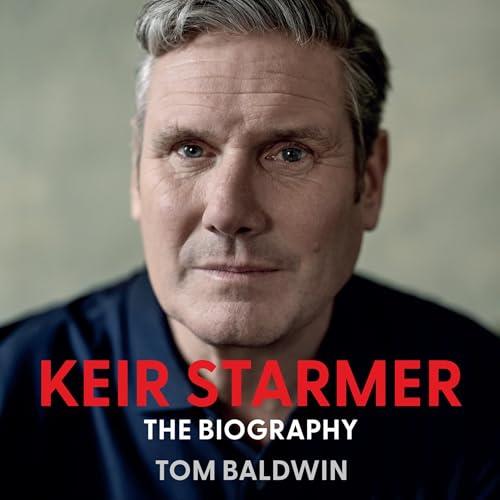 Keir Starmer The Biography [Audiobook]