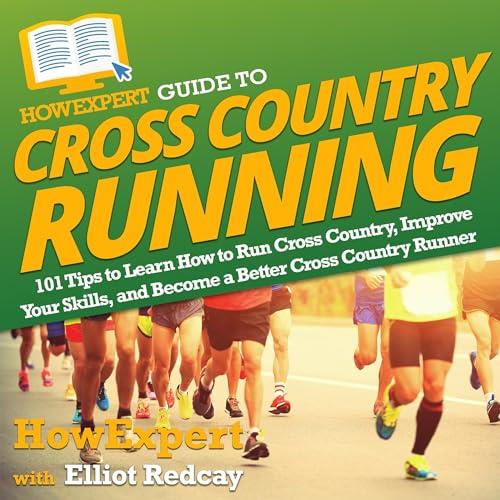 HowExpert Guide to Cross Country Running [Audiobook]