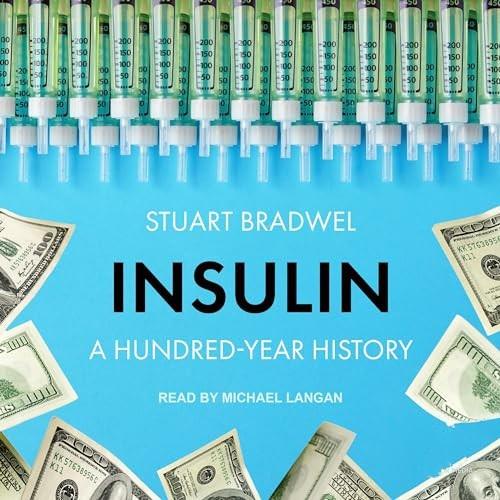 Insulin A Hundred-Year History [Audiobook]
