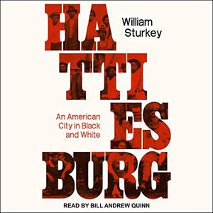 Hattiesburg An American City In Black And White [Audiobook]