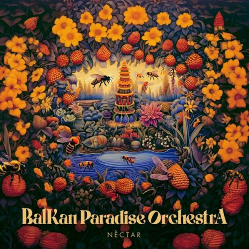 Balkan Paradise Orchestra - Nctar (2024) FLAC