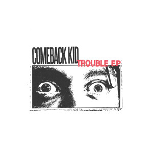 Comeback Kid - Trouble (EP) (2024)