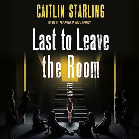 Caitlin Starling - (2023) - Last To Leave The Room (horror)  D104aa15ff9e870f4c95fd3e6e644f3b