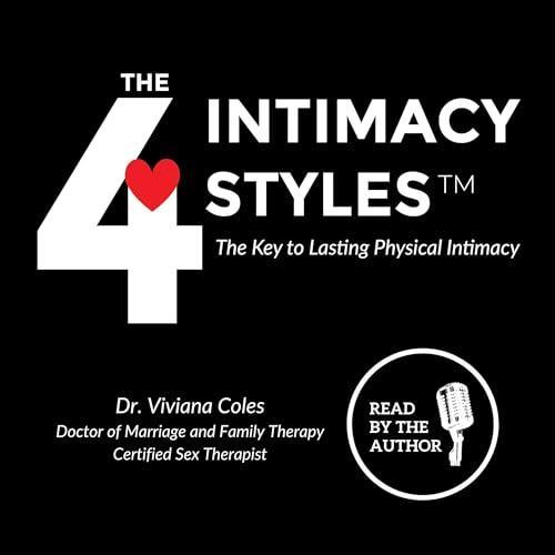 The 4 Intimacy Styles The Key to Lasting Physical Intimacy [Audiobook]