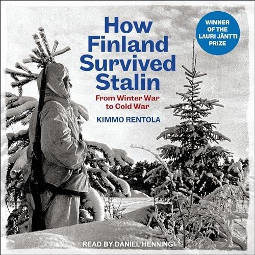 How Finland Survived Stalin From Winter War to Cold War, 1939–1950 [Audiobook]