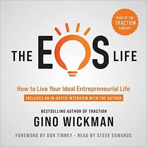 The EOS Life How to Live Your Ideal Entrepreneurial Life [Audiobook]