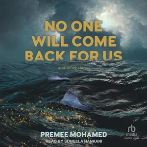 No One Will Come Back for Us And Other Stories [Audiobook]