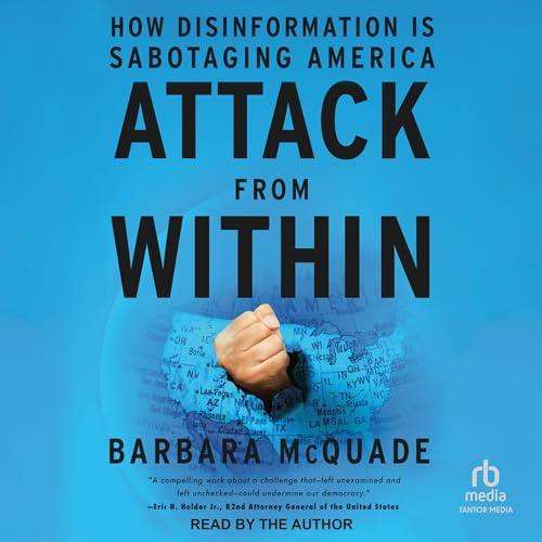 Attack from Within How Disinformation Is Sabotaging America [Audiobook]